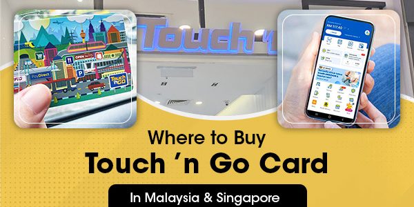 Where To Buy Touch ‘n Go Card in JB Malaysia & SG
